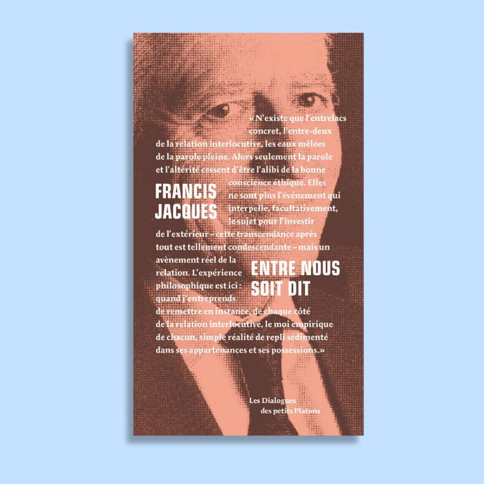 Francis Jacques, Entre nous soit dit