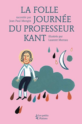 Livre philosophie enfants dès 9 ans – La Folle Journée du Professeur Kant